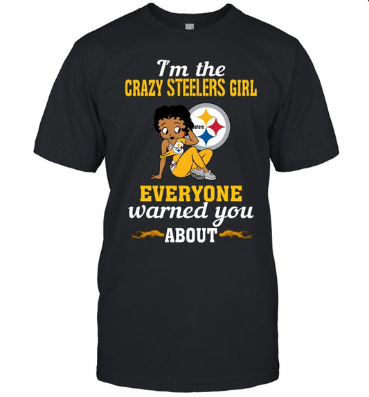 I'm The Crazy Steelers Girl Everyone Warned You About_2