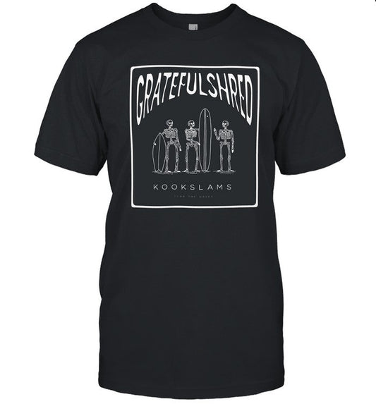 Kookslams Fear The Waves Grateful Shred T-Shirt