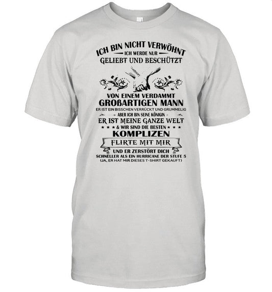 Ich Bin Nicht Verwohnt Von Einem Verdammt Grobartigen Mann shirt