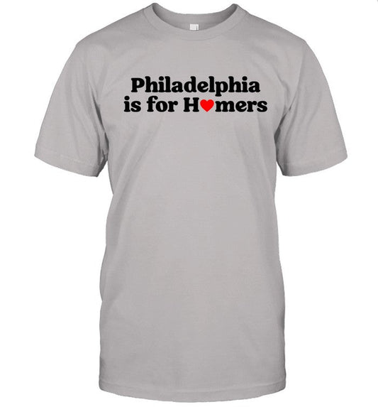 Philadelphia Is For Homers 2024 Shirt