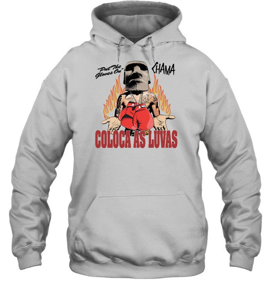 Put The Gloves On Chama Coloca As Luvas Hoodie