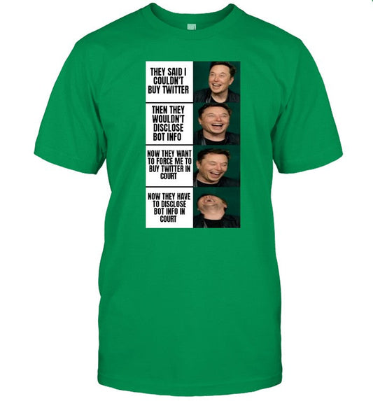Elon Musk They Said I Couldn't Buy Twitter Tee