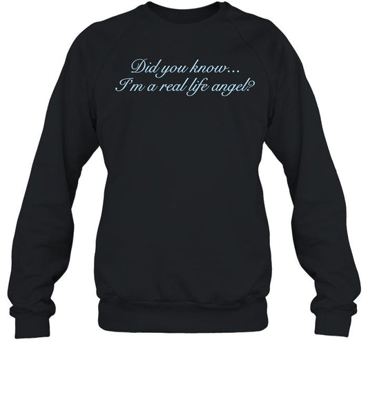Shopvibe2k Did You Know I'm A Real Life Angel Sweatshirt