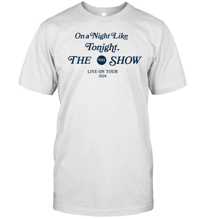 Niall Horan On A Night Like Tonight The Show Limited Shirt