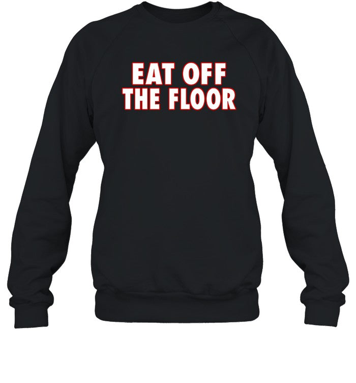 Eat Off The Floor Uga shirt 2023
