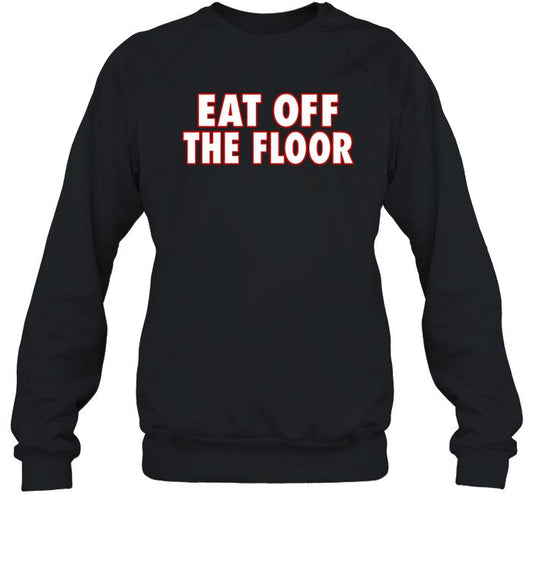 Eat Off The Floor Uga shirt 2023