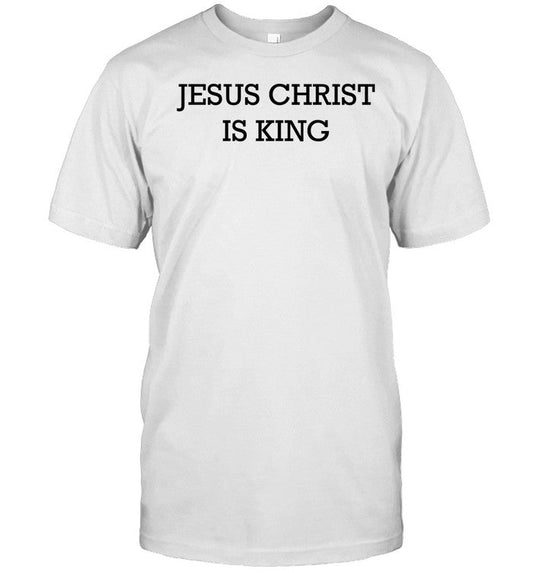 Shirt Jesus Christ Is King