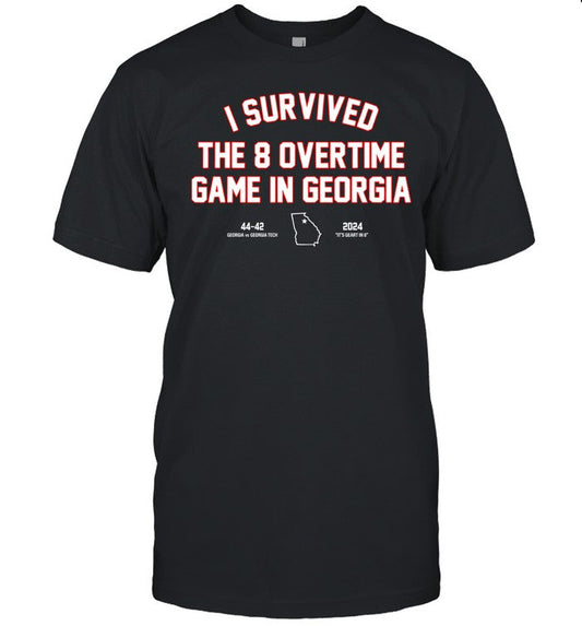 I Survived The 8 Overtime Game In Georgia Limited Shirt
