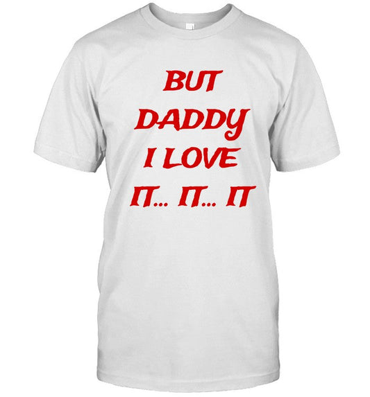 Limited But Daddy I Love It It It Shirt_2