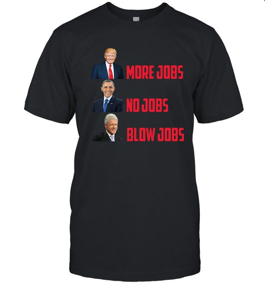 Limited More Jobs No Jobs Blow Jobs Shirts