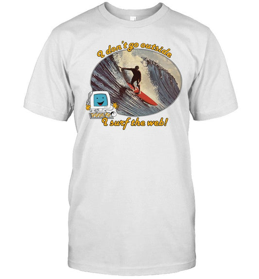 Shirt Thegoodshirts I Don't Go Outside I Surf The Web