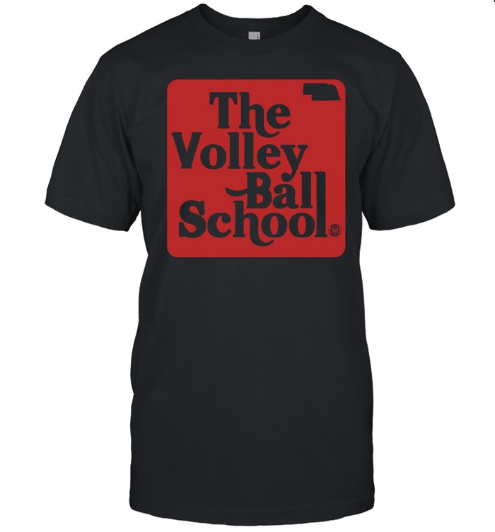 Shirt Bbbprinting Store The Volleyball School Nebraska