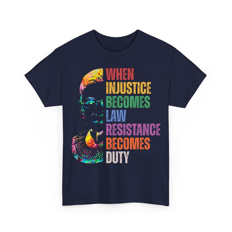 When InjusticÐµ Become LÐ°ws RÐµsistance BÐµcomes Duty FÐµminist Shirts