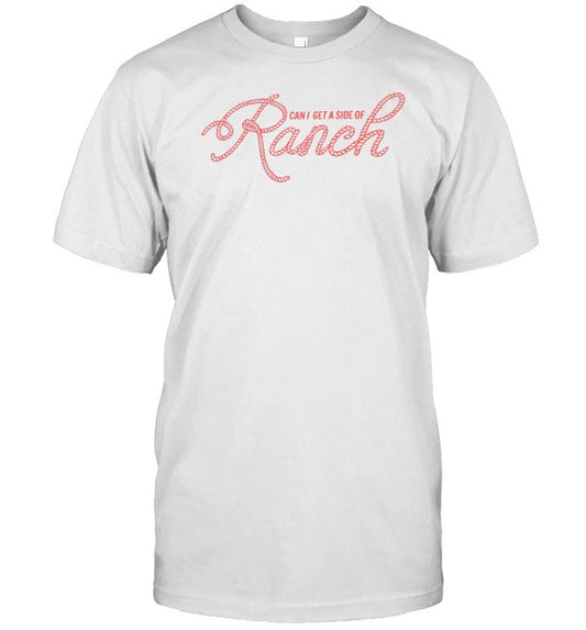 Side Of Ranch Western Can I Get A Side Of Ranch T-Shirt, Hoodie, Tank Top, Sweater And Long Sleeve T