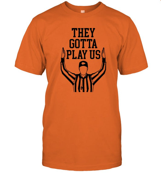 Kansas City Chiefs They Gotta Play Us Limited Shirt