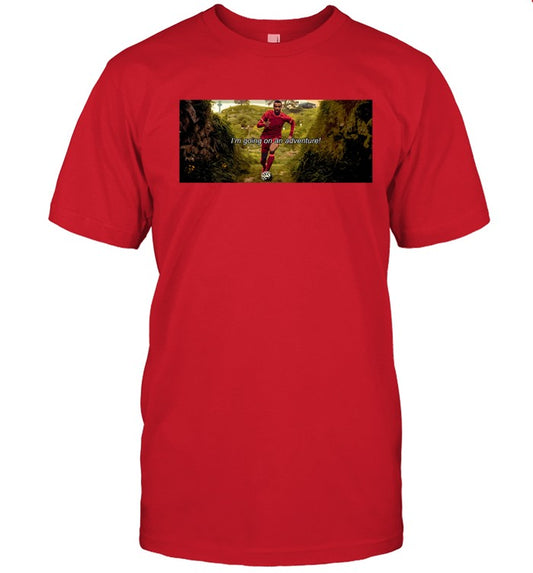 I'm Going On An Adventure Shirt