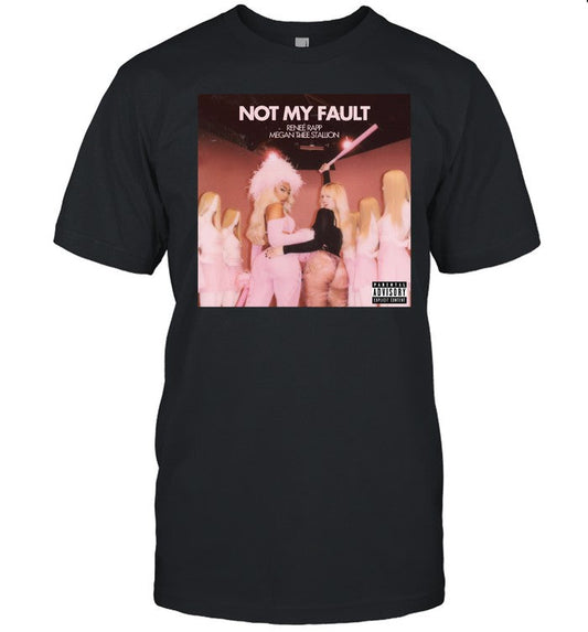 Not My Fault Renee Rapp Megan Thee Stallion Tee