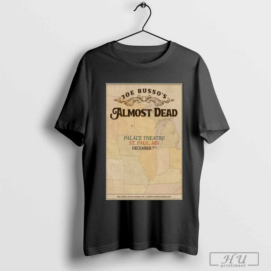 Poster Joe Russoâ€™s Almost Dead Palace Theatre In St. Paul MN December 7 2024 t-shirt
