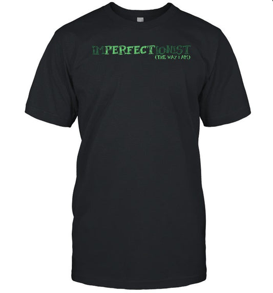 Imperfectionist The Way I Am Tee