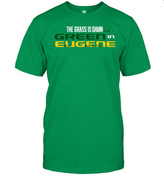 Shirt Danpatrick Shop The Grass Is Damn Green In Eugene