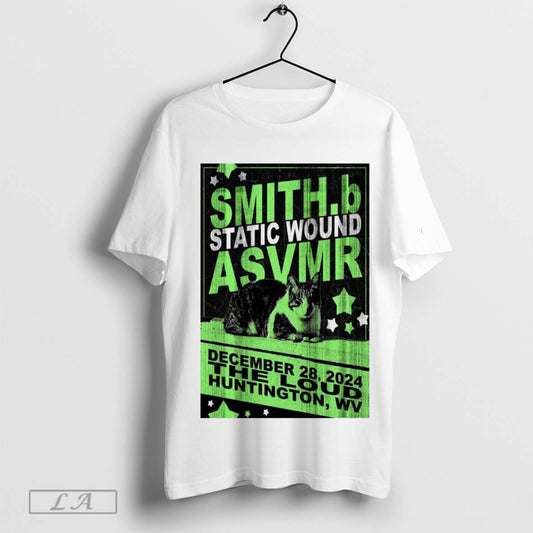 Smith B Static Wound Asvmr The Loud Huntington Wv December 28 2024 Poster Shirt
