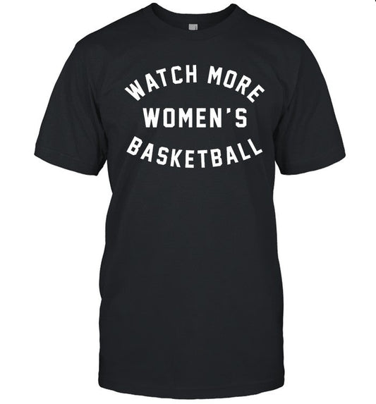 Limited Watch More Women's Basketball T-Shirt