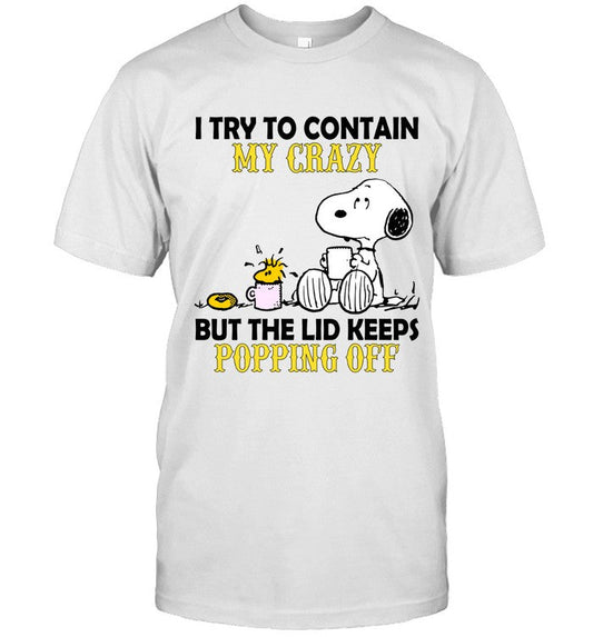 I TRY TO CONTAIN MY CRAZY BUT THE LID KEEPS POPPING OFF