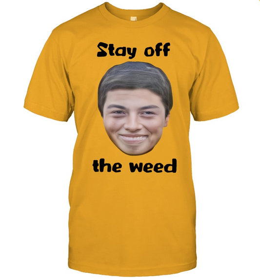 Limited Stay Off The Weed Shirt