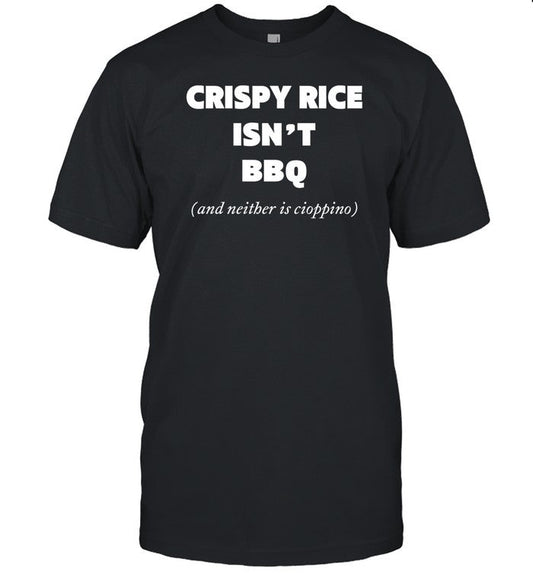 Sunny Anderson Crispy Rice Isn't Bbq And Neither Is Cioppino Shirt