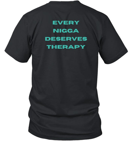 Limited Every Nigga Deserves Therapy Shirt