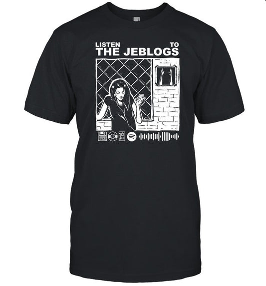 Shirt Listen To The Jeblogs