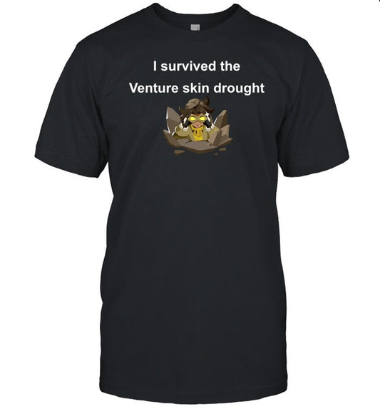 Epic Edster I Survived The Venture Skin Drought Shirt