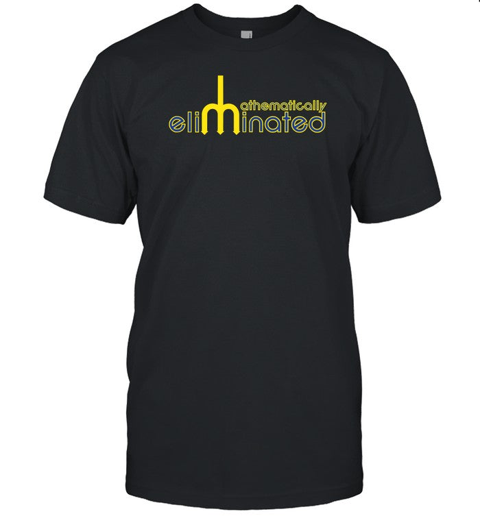 Limited Mathematically Eliminated Shirt