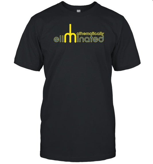 Limited Mathematically Eliminated Shirt