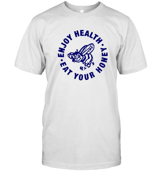 Eat Your Honey Enjoy Health T-Shirt Limited