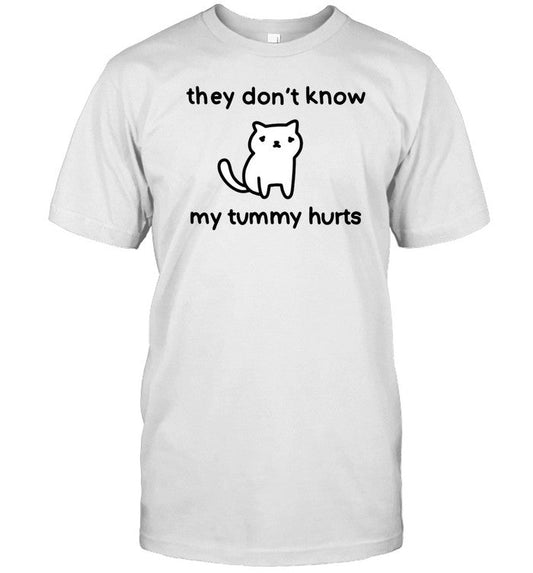 Poorlycatdrawthreadless Store They Don't Know My Tummy Hurts Shirt