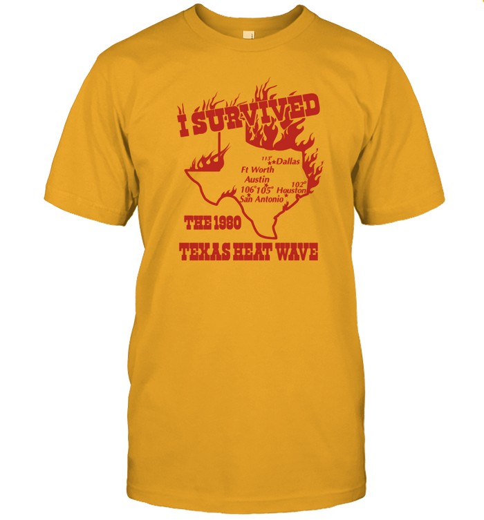 Dallas Fort Worth I Survived The 1980 Texas Heat Wave T-Shirt