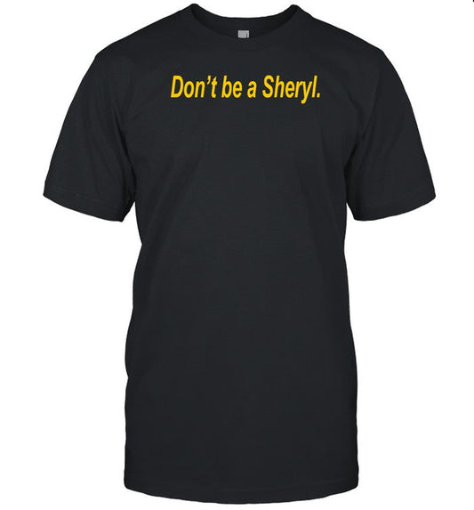 Donâ€™t Be A Sheryl