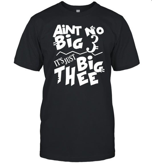 Emmanuel Muhammad Wearing Aint No Big 3 It's Just Big Thee Shirt