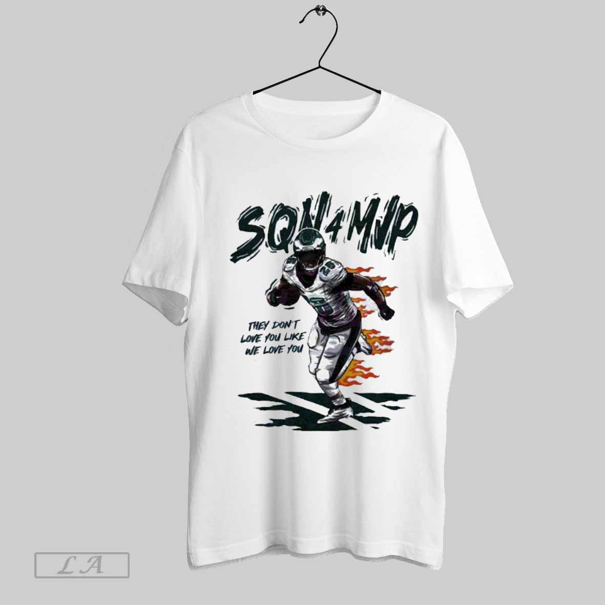 Sqn 4 Mvp They Dont Love You Like We Love You Shirt