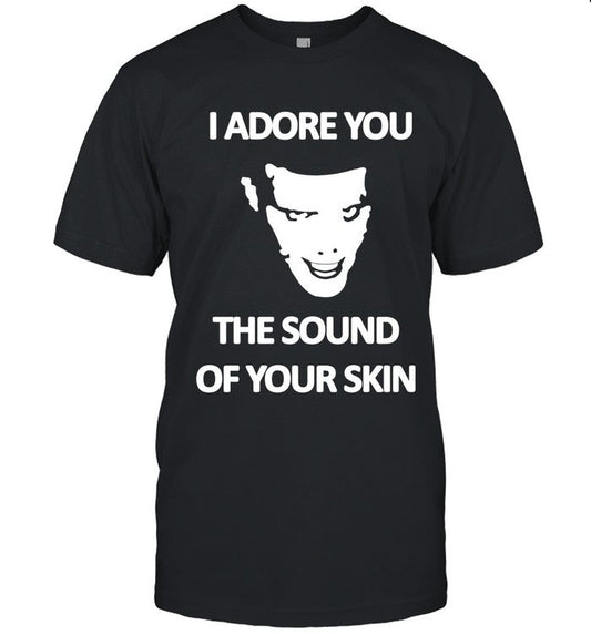 Limited Yung I Adore You The Sound Of Your Skin Shirt
