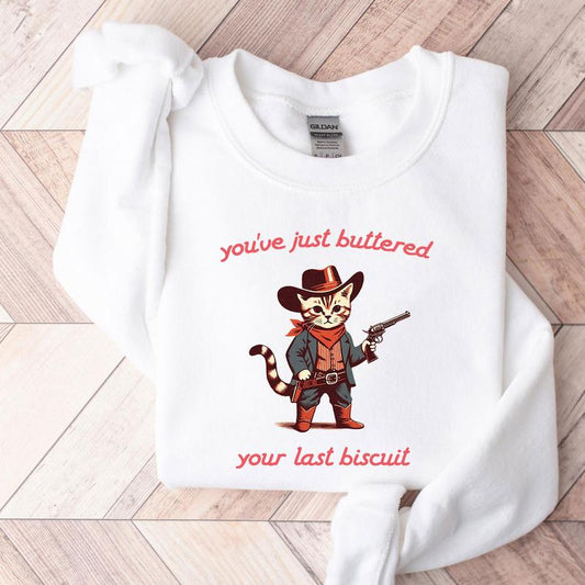 Vintage Cat Youve Just Buttered Your Last Biscuit Sweatshirt, Western Cowboy Sweatshirt Unisex Classic Cotton