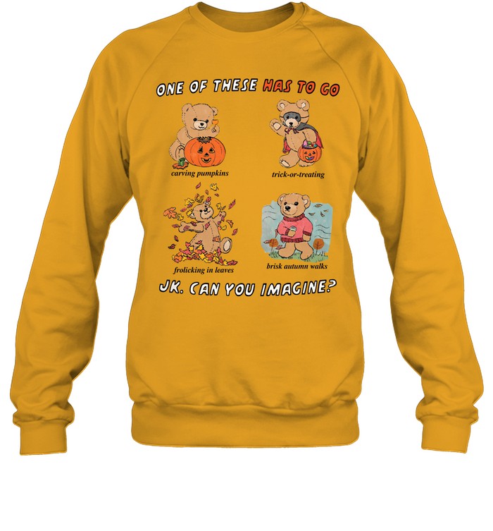 One Of These Has To Go Jk Can You Imagine Sweatshirt