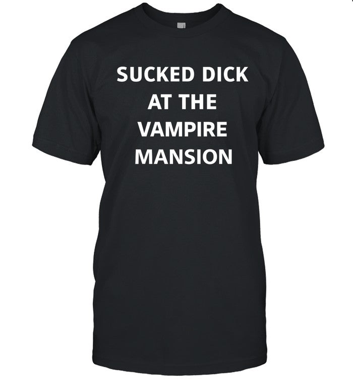 MCR Sucked Dick At The Vampire Mansion Shirt