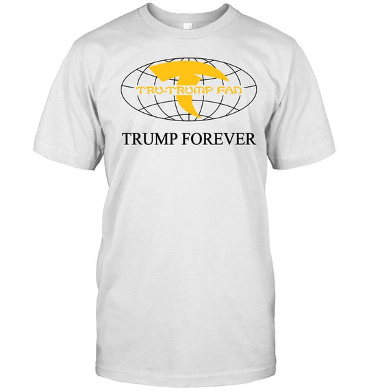 Limited Tru-Trump Fan Trump Forever Shirt