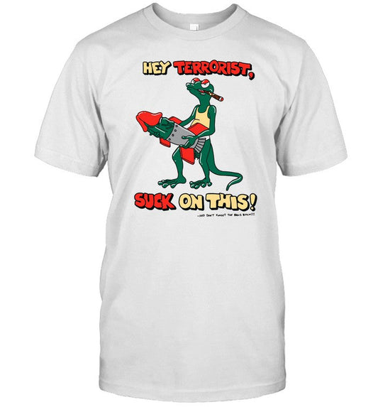 Shirt Teamsesh Hey Terrorist Suck On This And Don't Forget The Balls Bitch