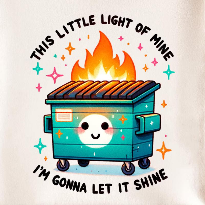 Emotional Dumpster Fire Tee - 'This Little Light of Mine'  Mental Health Awareness Gift, Trendy Crew Neck Shirt for Him & Her  Top