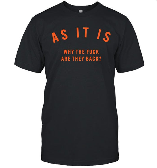Limited As It Is Why The Fuck Are They Back Tee