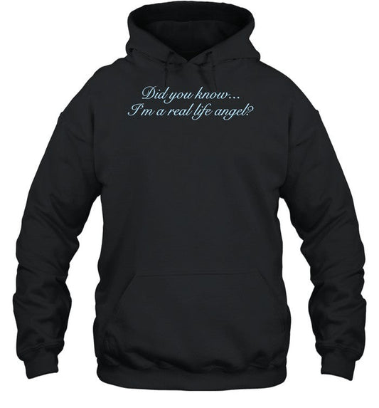 Shopvibe2k Did You Know I'm A Real Life Angel Hoodie