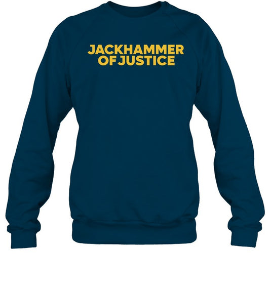 Jackhammer Of Justice Sweatshirt